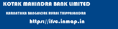 KOTAK MAHINDRA BANK LIMITED  KARNATAKA BANGALORE RURAL THIPPASANDRA   ifsc code